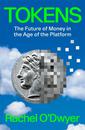 Tokens: The Future of Money in the Age of the Platform