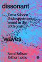 Dissonant Waves: Ernst Schoen and Experimental Sound in the 20th century