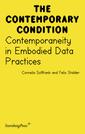 The Contemporary Condition | Contemporaneity in Embodied Data Practices